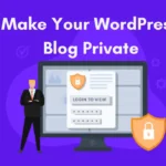 How To Make Your WordPress Blog Private